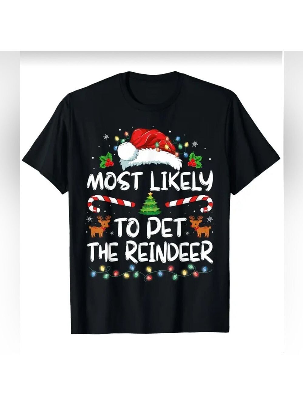 Most Likely to Pet The Reindeer Christmas Festive T Shirt sz L